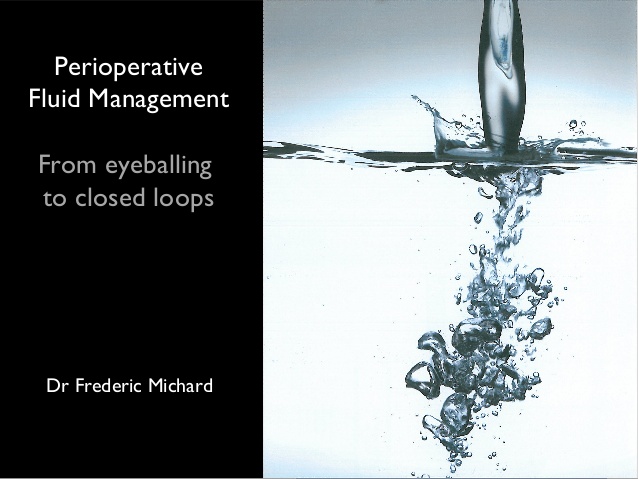 Frederic Michard - Perioperative Fluid Management - IFAD 2012