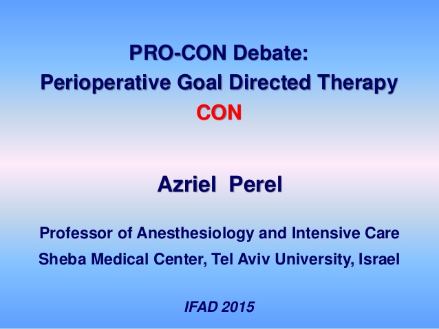 PRO-CON Debate: Perioperative Goal Directed Therapy CON