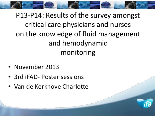 P13-P14: Results of the survey amongst critical care physicians and nurseson the knowledge of fluid management and hemodynamic monitoring 